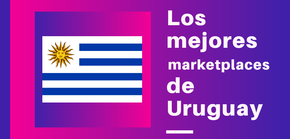 Los mejores marketplaces de Uruguay